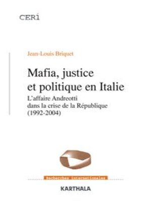 cover image of Mafia, justice et politique en Italie L'affaire Andreotti dans la crise de la République (1992-2004)
